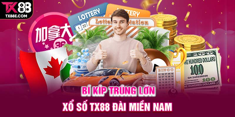 Bí kíp trúng lớn xổ số TX88 đài miền Nam