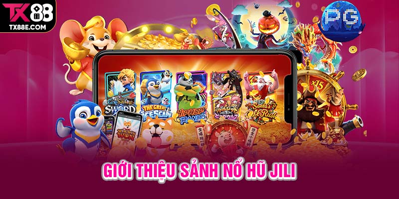 Giới thiệu sảnh nổ hũ Jili