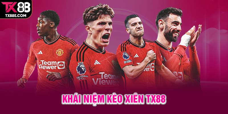 Khái niệm kèo xiên TX88
