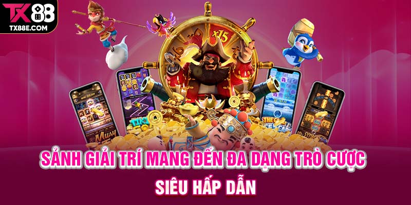Sảnh giải trí mang đến đa dạng trò cược siêu hấp dẫn
